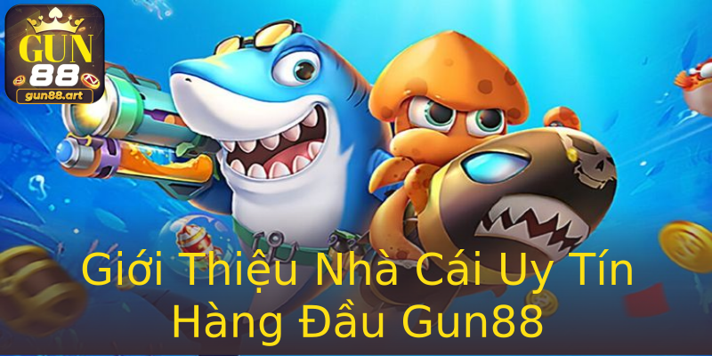 Giới Thiệu Nhà Cái Uy Tín Hàng Đầu Gun88 Giới Thiệu Nhà Cái Uy Tín Hàng Đầu Gun88