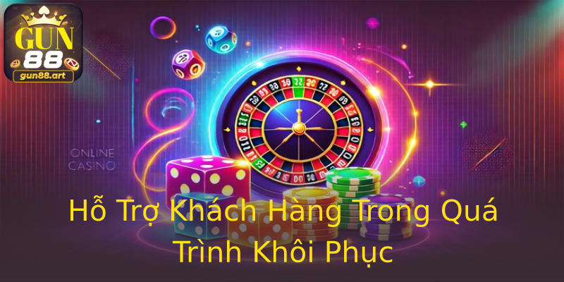 Hỗ Trợ Khách Hàng Trong Quá Trình Khôi Phục Hỗ Trợ Khách Hàng Trong Quá Trình Khôi Phục