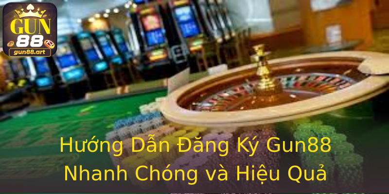 Hướng Dẫn Đăng Ký Gun88 Nhanh Chóng và Hiệu Quả Hướng Dẫn Đăng Ký Gun88 Nhanh Chóng và Hiệu Quả