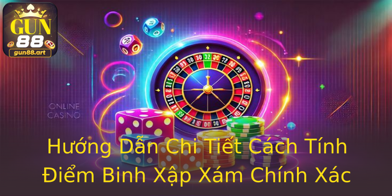 Hướng Dẫn Chi Tiết Cách Tính Điểm Binh Xập Xám Chính Xác Hướng Dẫn Chi Tiết Cách Tính Điểm Binh Xập Xám Chính Xác