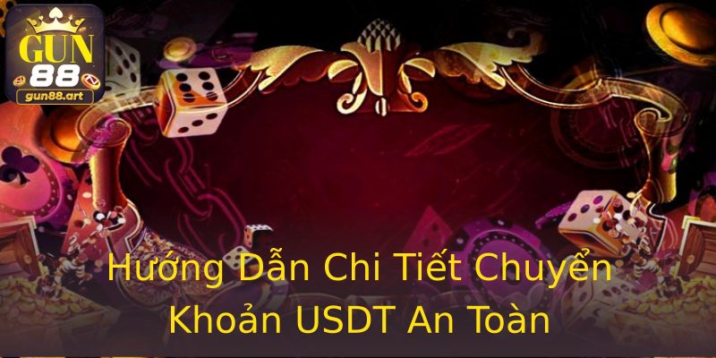 Hướng Dẫn Chi Tiết Chuyển Khoản USDT An Toàn Hướng Dẫn Chi Tiết Chuyển Khoản USDT An Toàn
