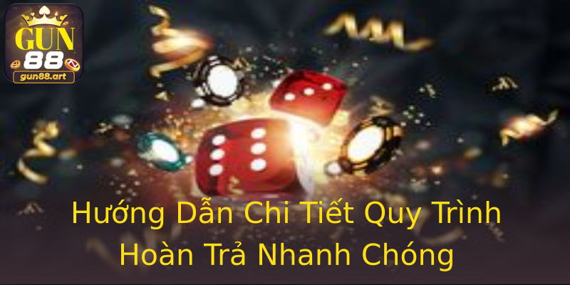 Hướng Dẫn Chi Tiết Quy Trình Hoàn Trả Nhanh Chóng Hướng Dẫn Chi Tiết Quy Trình Hoàn Trả Nhanh Chóng