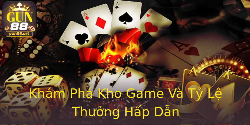 Khám Phá Kho Game Và Tỷ Lệ Thưởng Hấp Dẫn Khám Phá Kho Game Và Tỷ Lệ Thưởng Hấp Dẫn