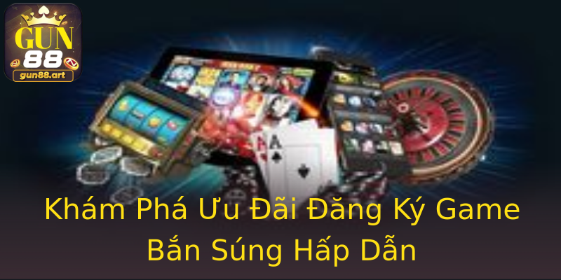 Khám Phá Ưu Đãi Đăng Ký Game Bắn Súng Hấp Dẫn Khám Phá Ưu Đãi Đăng Ký Game Bắn Súng Hấp Dẫn