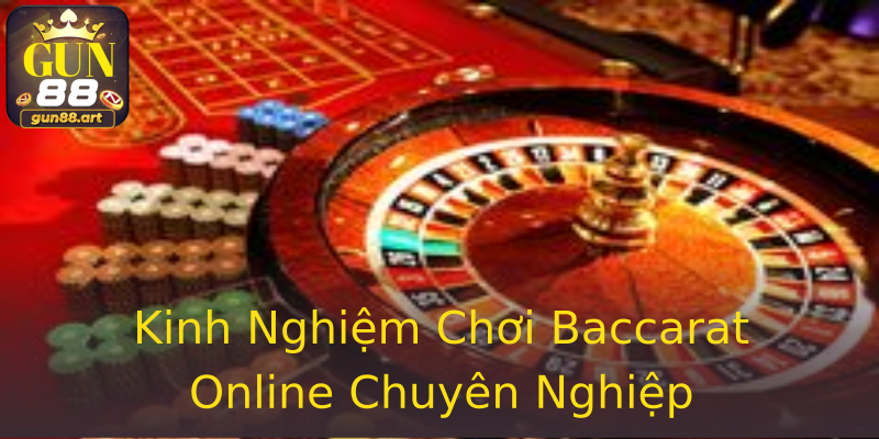 Kinh Nghiệm Chơi Baccarat Online Chuyên Nghiệp Kinh Nghiệm Chơi Baccarat Online Chuyên Nghiệp