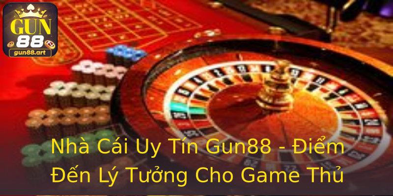 Nhà Cái Uy Tín Gun88 - Điểm Đến Lý Tưởng Cho Game Thủ Nhà Cái Uy Tín Gun88 - Điểm Đến Lý Tưởng Cho Game Thủ