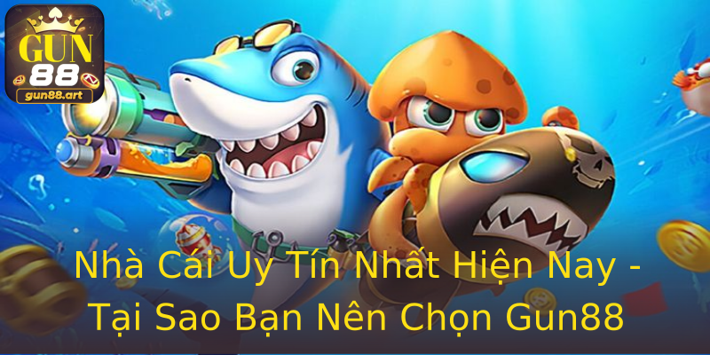 Nhà Cái Uy Tín Nhất Hiện Nay - Tại Sao Bạn Nên Chọn Gun88 Nhà Cái Uy Tín Nhất Hiện Nay - Tại Sao Bạn Nên Chọn Gun88