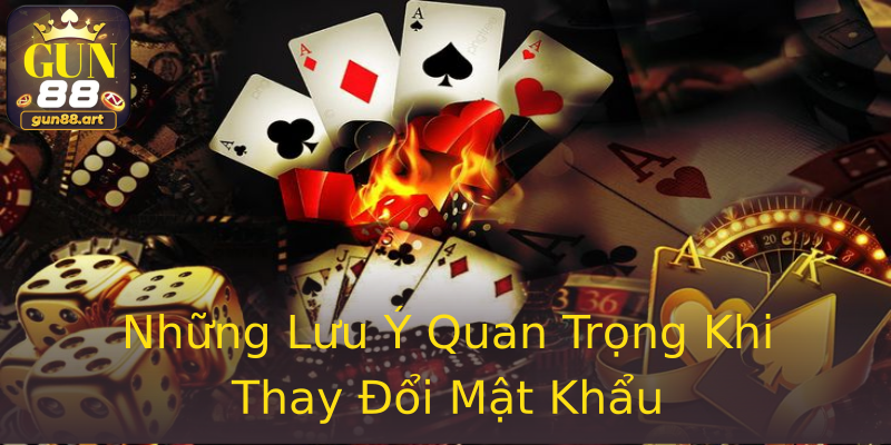 Những Lưu Ý Quan Trọng Khi Thay Đổi Mật Khẩu Những Lưu Ý Quan Trọng Khi Thay Đổi Mật Khẩu