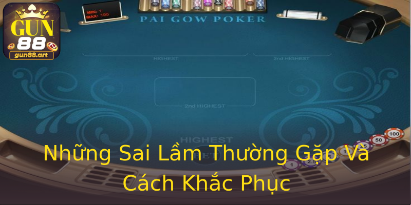 Những Sai Lầm Thường Gặp Và Cách Khắc Phục Những Sai Lầm Thường Gặp Và Cách Khắc Phục