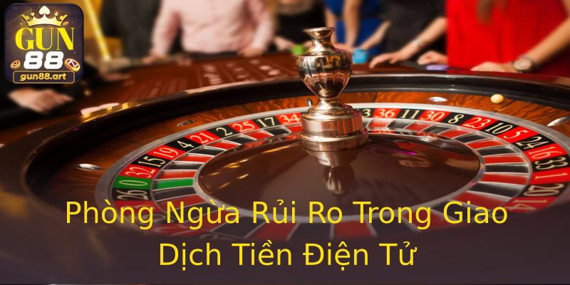 Phòng Ngừa Rủi Ro Trong Giao Dịch Tiền Điện Tử Phòng Ngừa Rủi Ro Trong Giao Dịch Tiền Điện Tử