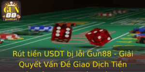 Rút tiền USDT bị lỗi Gun88 - Giải Quyết Vấn Đề Giao Dịch Tiền Điện Tử Nhanh Chóng và Hiệu Quả 8 Rut Tien Usdt Bi Loi Gun88 Giai Quyet Van E Giao Dich Tien Ien Tu Nhanh Chong Va Hieu Qua 1