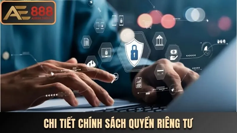 Toàn bộ chính sách quyền riêng tư bạn cần nắm