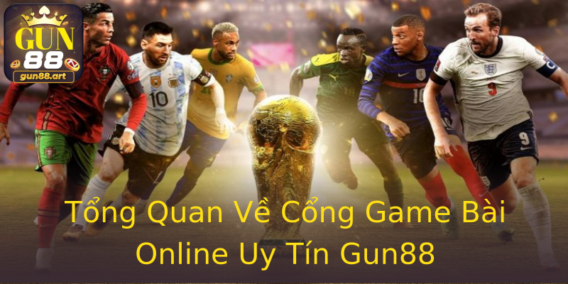 Tổng Quan Về Cổng Game Bài Online Uy Tín Gun88 Tổng Quan Về Cổng Game Bài Online Uy Tín Gun88
