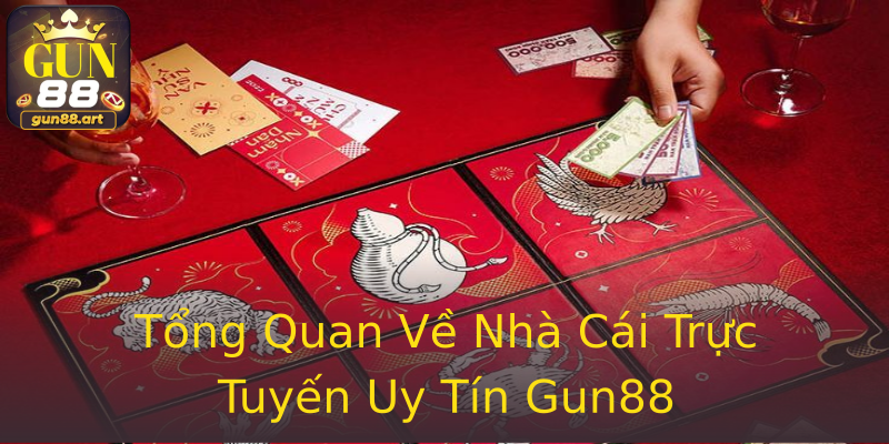 Tổng Quan Về Nhà Cái Trực Tuyến Uy Tín Gun88 Tổng Quan Về Nhà Cái Trực Tuyến Uy Tín Gun88