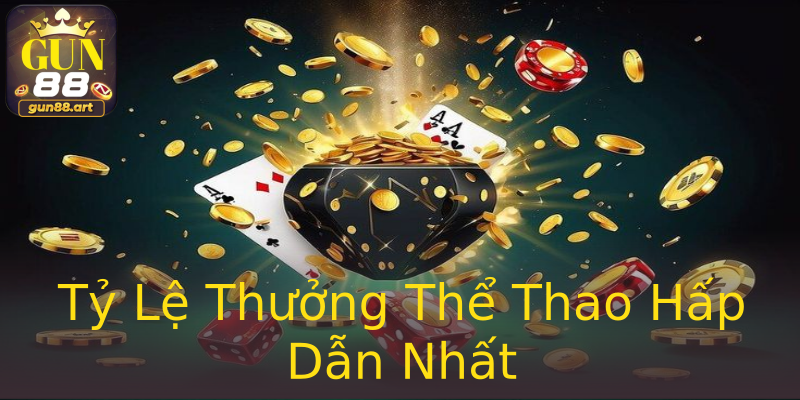 Tỷ Lệ Thưởng Thể Thao Hấp Dẫn Nhất Tỷ Lệ Thưởng Thể Thao Hấp Dẫn Nhất